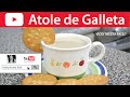 ATOLE DE GALLETA | Vicky Receta Facil