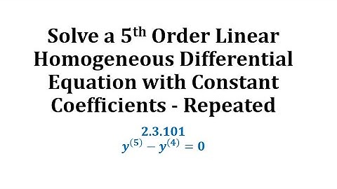 (2.3.101) Solve a 5th Order Linear Homogeneous ODEs with Constant Coefficients  Repeated