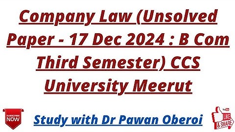 Company Law (Unsolved Paper - 17 Dec 2024 : B Com Third Semester) CCS University Meerut