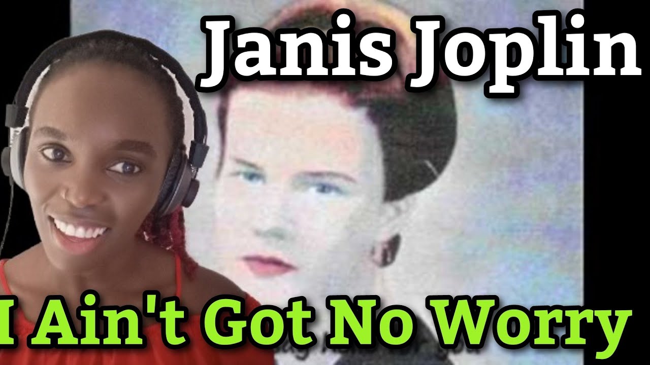 African Girl First Time Hearing Janis Joplin - I Ain't Got No Worry (REACTION)