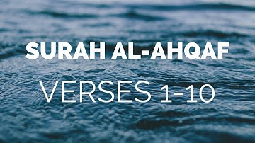 Quran Tafsir (Exegesis) - Surah Al-Ahqaf سورة الأحقاف (Verses 1 - 10) - Shaykh Mamdouh Mahmoud