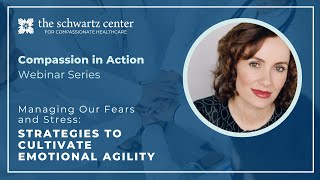 Managing Our Fears and Stress: Strategies to Cultivate Emotional Agility
