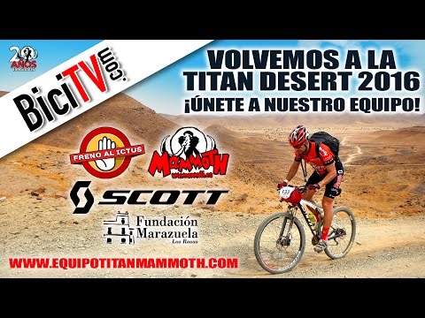 Vente a la TITAN DESERT 2016 con el Equipo Mammoth Vente a la TITAN DESERT 2016 con el Equipo Mammoth