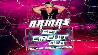 DJ ARMAS - SET CIRCUIT OLD (NOCHES MÁGICAS) 2025