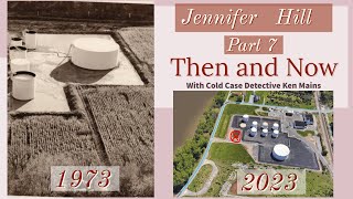 Jennifer Hill | Part 7 | Detective POV Then and Now Locations | A Real Cold Case Detective&#39;s Opinion