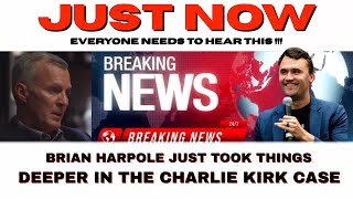   THIS CHANGED EVERYTHING WE KNOW Brian breaks his silence on the Charlie Kirk case 