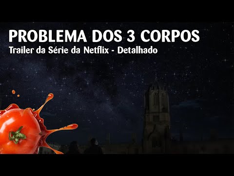 Trailer de "Problema dos 3 Corpos" da Netflix