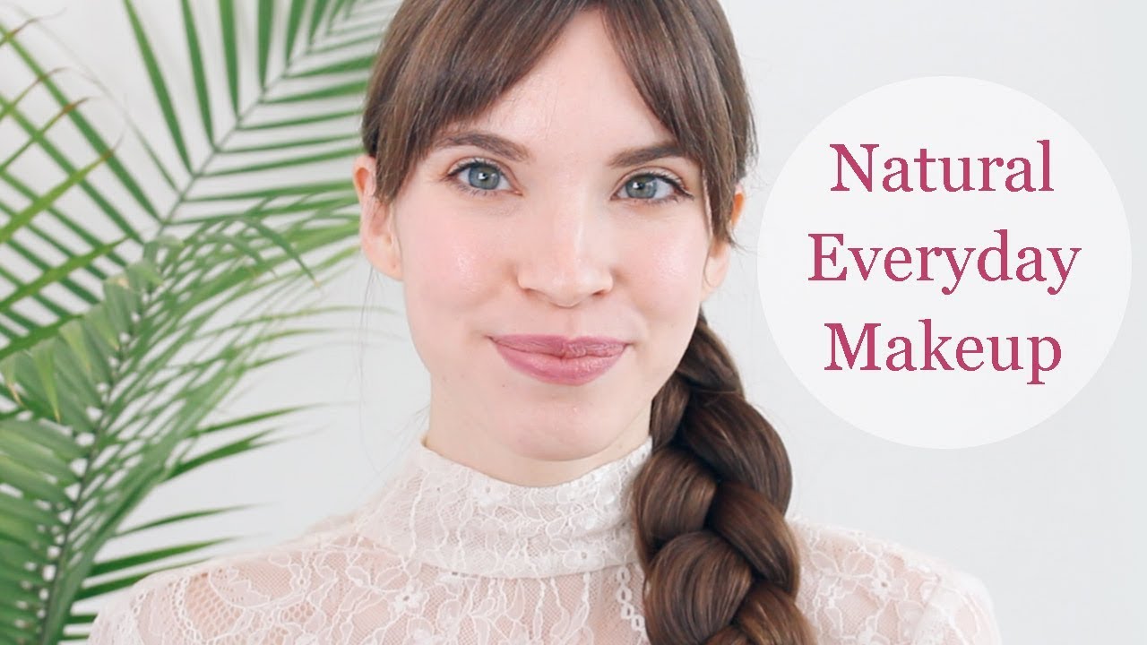 MY NATURAL EVERYDAY MAKEUP ROUTINE! (Natural and Organic Products ...