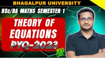 Theory of Equation | Math Semester 1 PYQ 2023 BHAGALPUR | B.Sc 1st year | previous year questions