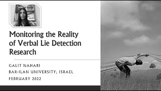 Galit Nahari - Monitoring the reality of verbal lie detection research