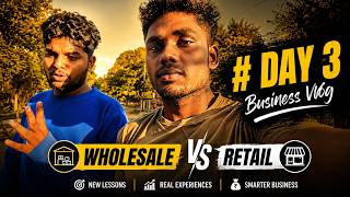 Wholesale vs Retail Business | Which Makes More Money? 💸 | Day 3 Business Vlog