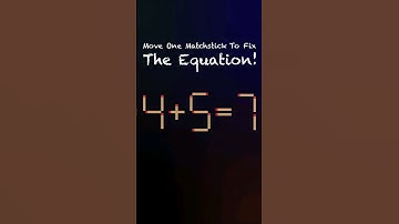 Move only 1 Matchstick to fix the Equation!
