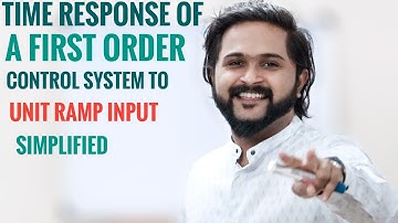 Time Response Of a First Order Control System to a Unit Ramp Signal as Input | Simplified EC 409 KTU