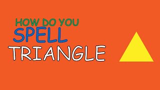 How Do You Spell Triangle