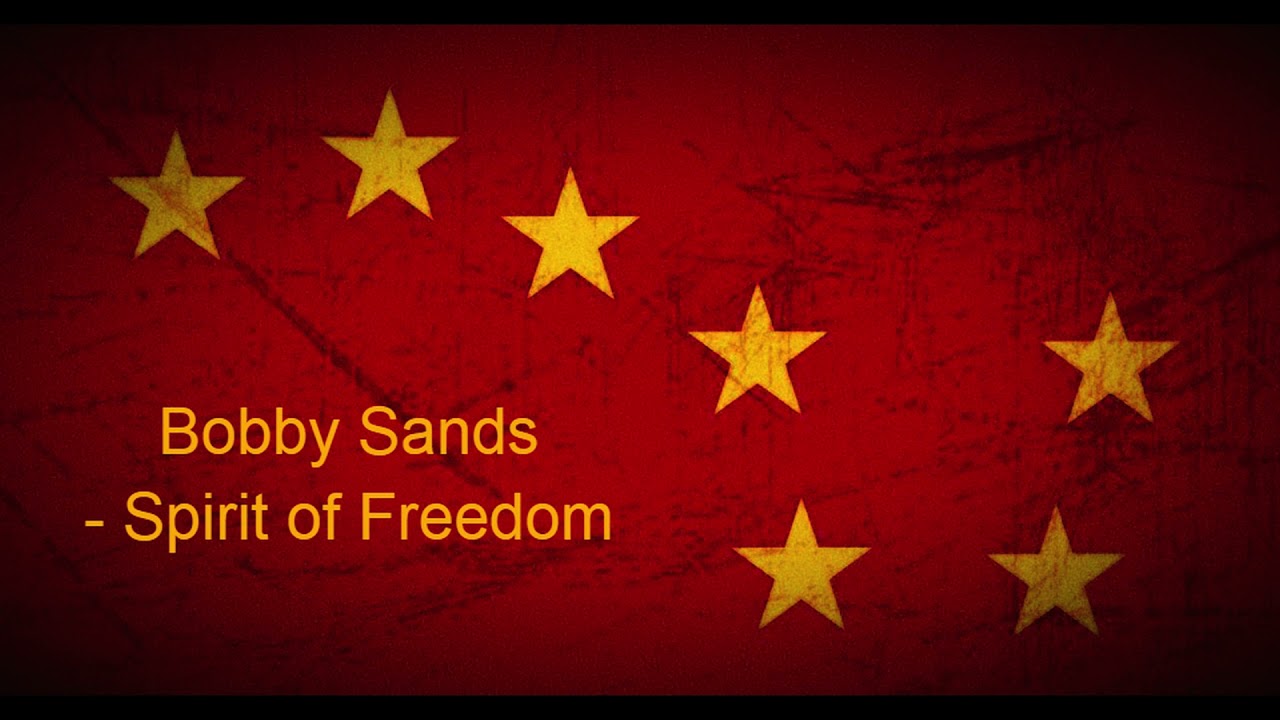 Spirit of Freedom - Bobby Sands