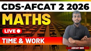 CDS &amp; AFCAT 2 2026 Exam Maths Live - Time &amp; Work