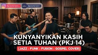 KUNYANYIKAN KASIH SETIA TUHAN (PKJ 14) | JAZZ-FUNK-FUSION-GOSPEL COVER