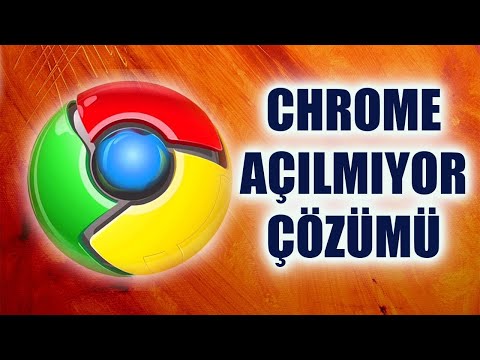 Google Chrome Açılmıyor!..