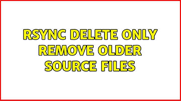 Rsync delete only remove older source files