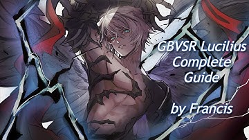 GBVSR Lucilius Complete Guide