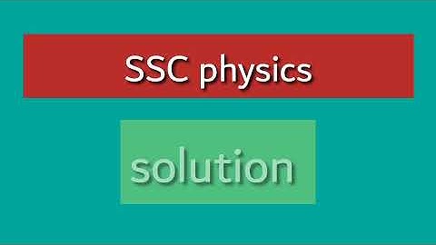 এসএসসি ফিজিক্স assignment answer 5th week||Fahad sir||