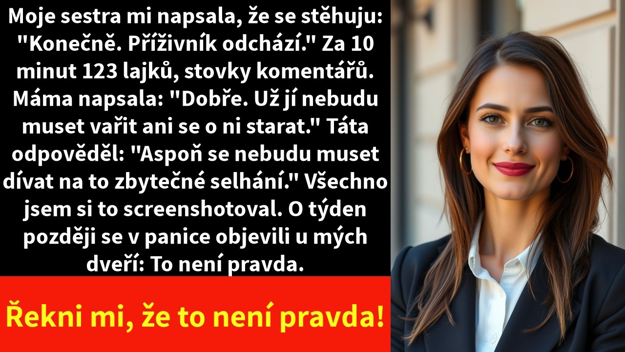Moje sestra mi napsala, že se stěhuju: "Konečně. Příživník odchází." Za 10 minut 123 lajků,