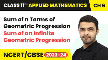 Sum of n Terms of Geometric Progression - Sequences and Series | Class 11 Applied Mathematics Ch 6