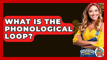 What Is The Phonological Loop? - Childhood Education Zone