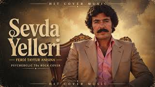 Sevda Yelleri - Ferdi Tayfur Anısına Psychedelic 70S Rock Cover