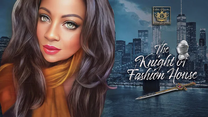 The Knight Of  Fashion House Created by Victoria N...