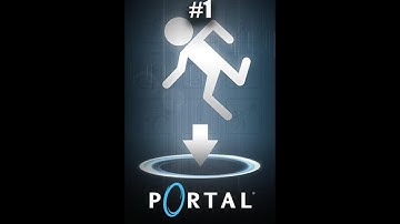 Portal: Episode 1| Welcome to Aperture Science