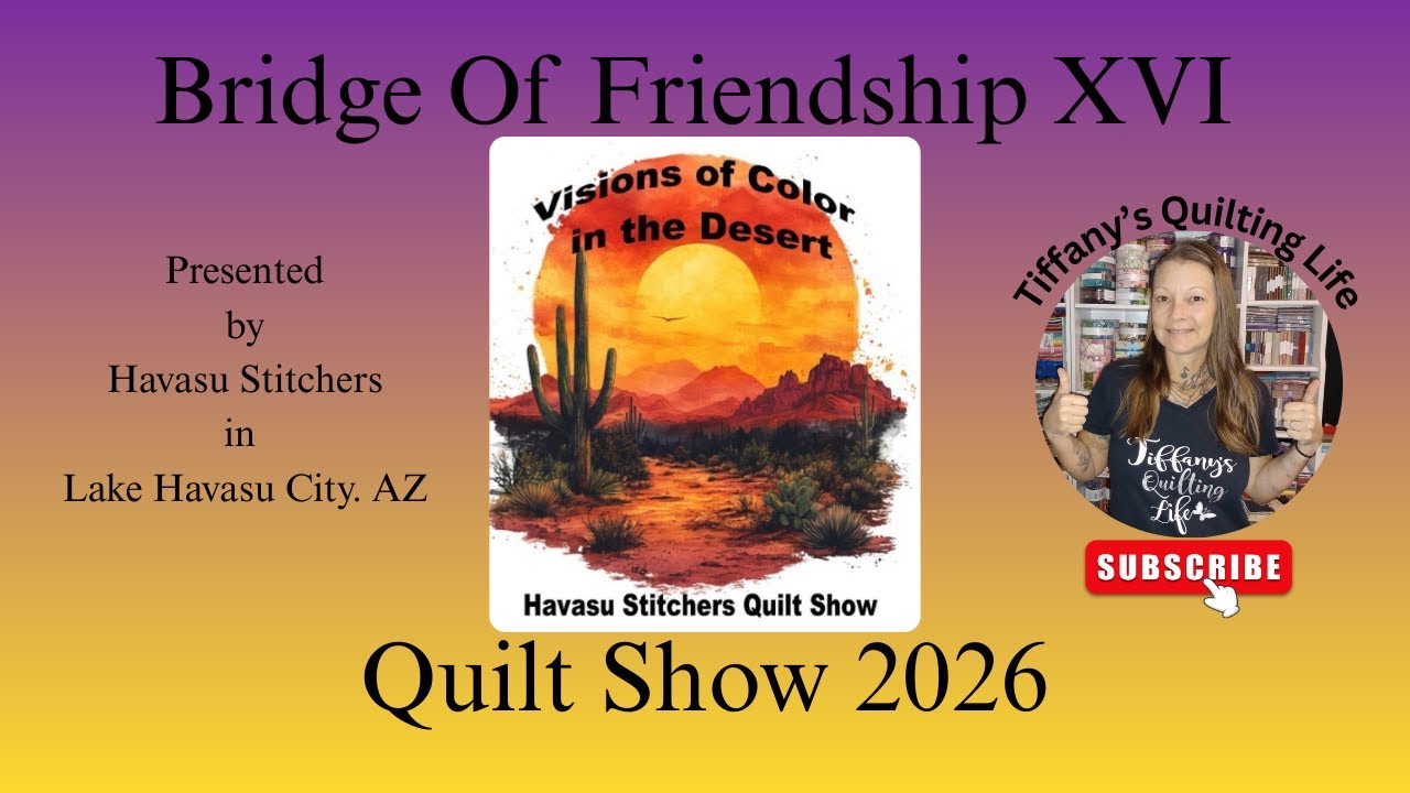 Bridge of Friendship XVI Quilt Show 2026