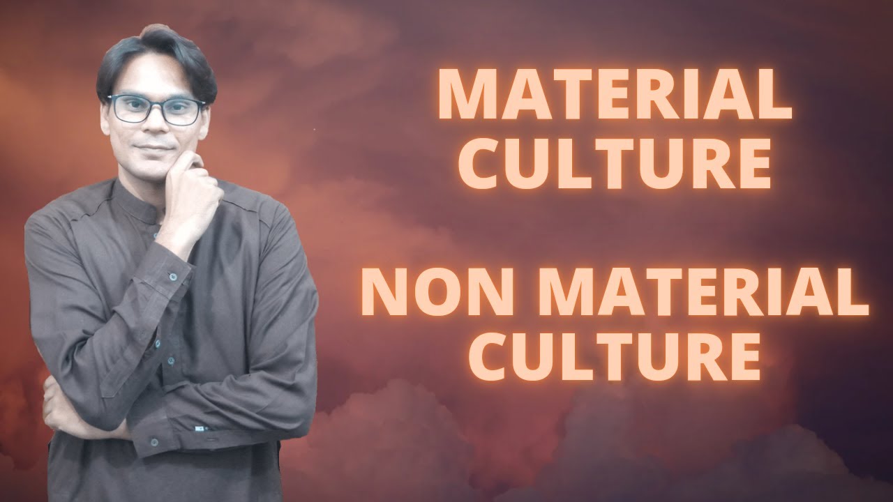 Material Culture Non Material Culture Culture Sociology Lectures