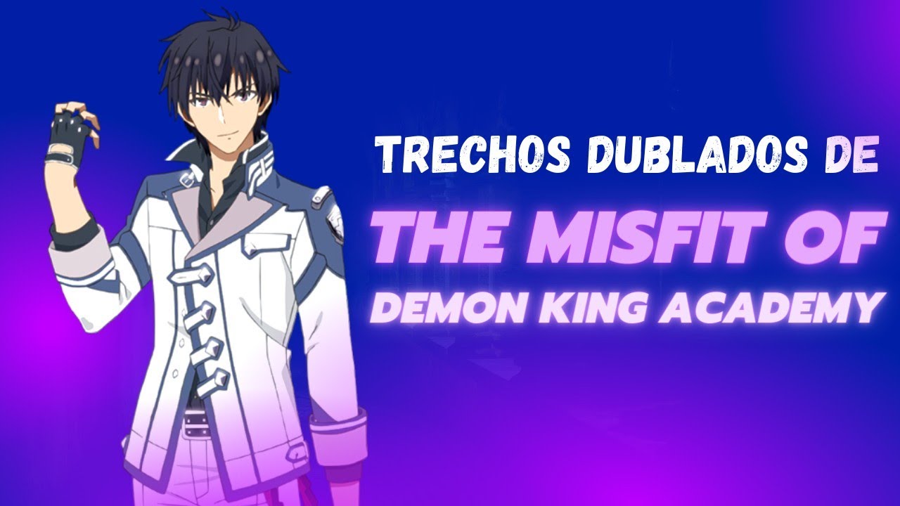 Lista completa de dubladores de The Misfit of Demon King Academy