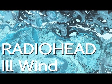Radiohead - Ill Wind 800% slower (AMSP CD 2) (Not the actual song)