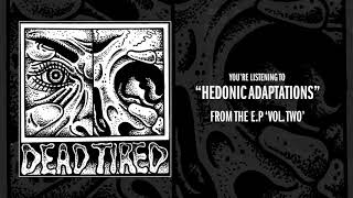 Dead Tired - Hedonic Adaptations (Official Audio)