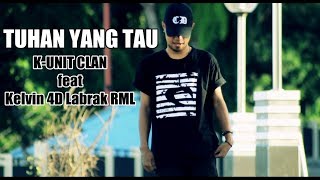 TUHAN YANG TAU -  K-Unit Clan Static Maejor ft Kelvin Fordatkossu [HD] (  Video Clip )