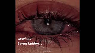 Mavi Gri - Yarım Kaldım ( sözleri / lyrics ) Resimi