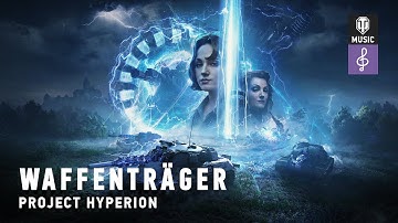 World of Tanks Official Soundtrack: Waffenträger: Project Hyperion