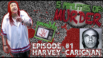 5 Minutes of Murder Serial Killer Profile "Harvey Carrigan" Ep #1 - WOLFPAC