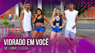 Vidrado em Você (Pode Sentar) - Mc Livinho e DJ Guuga | COREOGRAFIA - FestDNCE