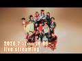 2026.7.17(Fri) 18:00~ live streaming