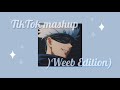 Tiktok mashup weeb edition