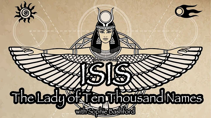 Goddess Isis - The Lady of Ten Thousand Names | So...