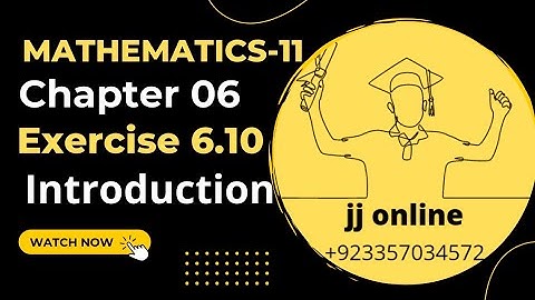 Mathematics-11 Ex#6.10 Introduction