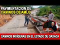 PAVIMENTACIÓN DE CAMINOS INDÍGENAS EN EL ESTADO DE OAXACA