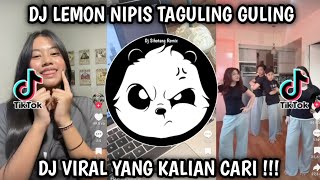 DJ LEMON NIPIS TAGULING GULING | DJ NGAPAIN REPOT VIRAL TIKTOK TERBARU 2025 YANG KALIAN CARI