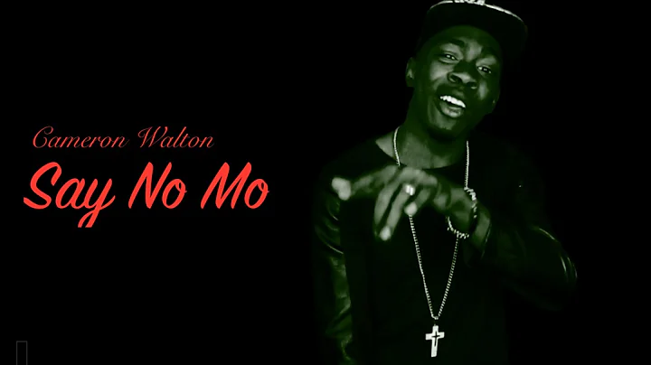 Cameron Walton - Say No Mo [Official Music Video]