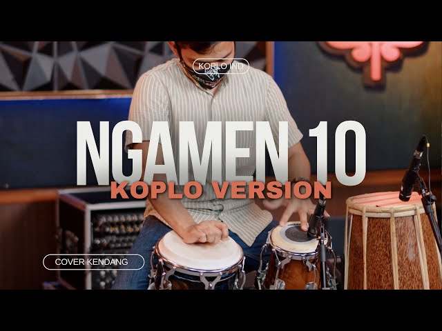 NGAMEN 10 COVER KOPLO VERSION by KOPLO IND class=