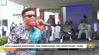 Kofi Kinaata Performs See Something, Say Something Song Anigyee Kasee Adom Tv News 24-5-22